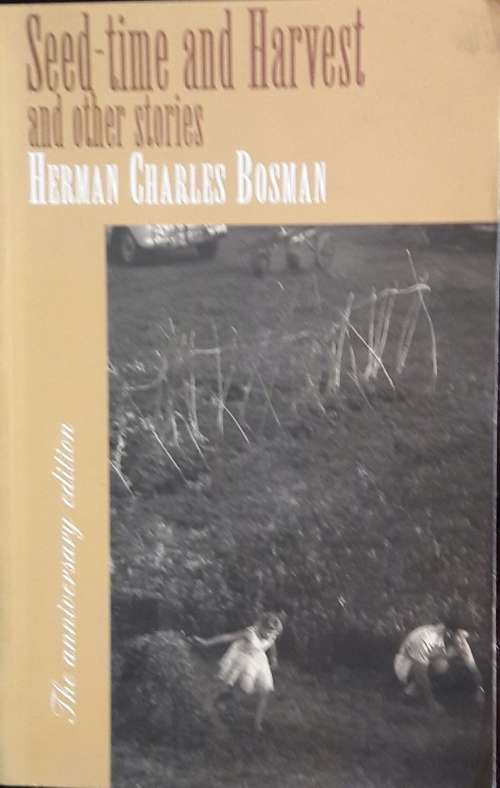 Seed-time and Harvest and other stories - Herman Charles Bosman