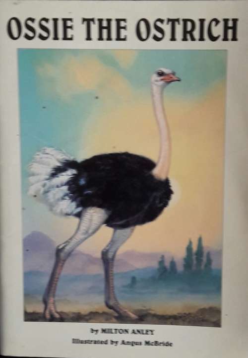 Ossie The Ostrich - Milton Anley