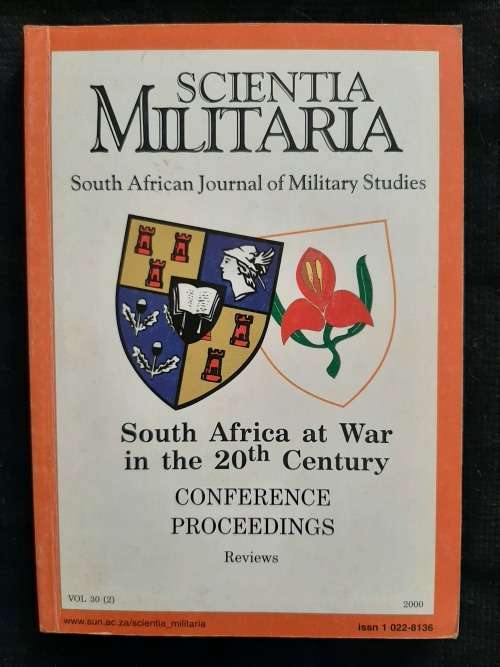 Scientia Militaria: South Africa Journal of Military Studies Edited by Lt. Col. Ian van der Waag