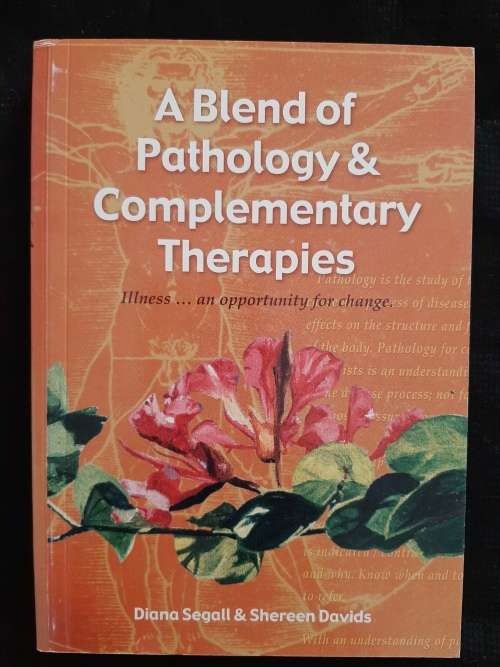 A Blend of Pathology & Complementary Therapies By Diana Segall & Shereen Davids