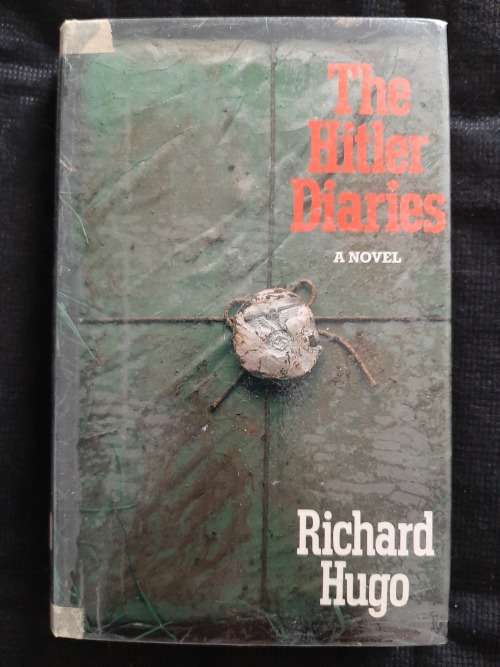 The Hitler`s Diaries By Richard Hugo