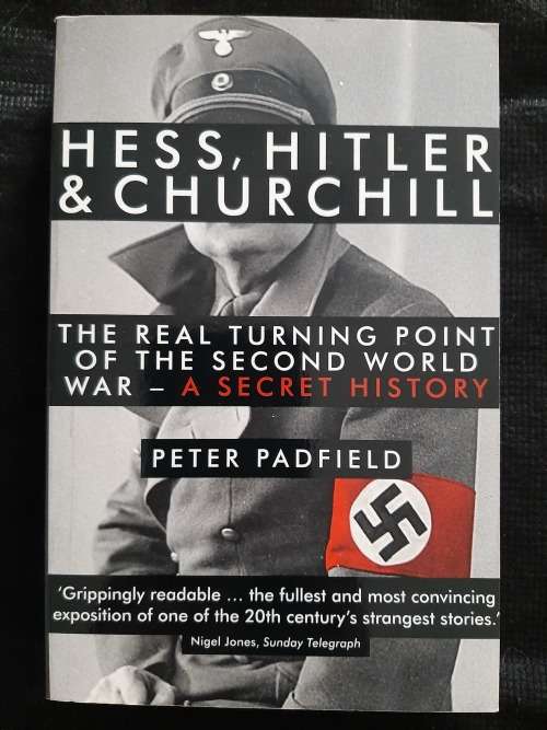 Hess, Hitler & Churchill By Peter Padfield