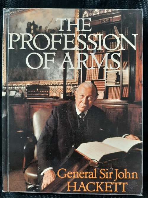 The Profession of Arms By General Sir John Hackett