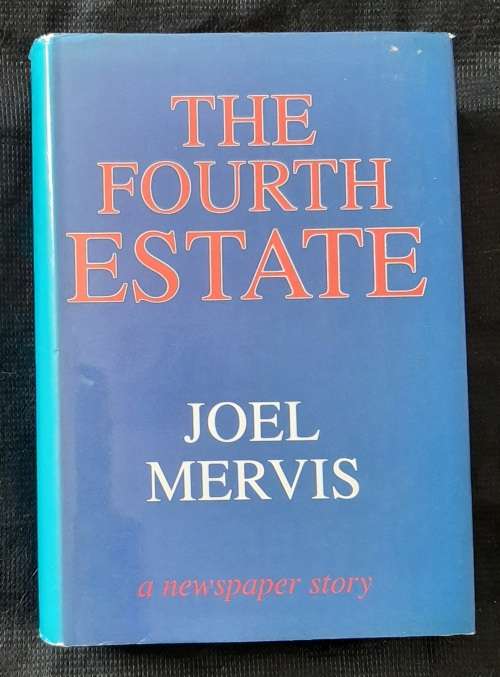 The Fourth Estate: A Newspaper Story By Joel Mervis