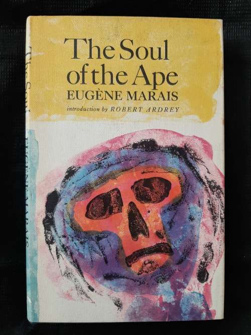 The Soul of the Ape By Eugène N. Marais, Introduction by Robert Ardrey