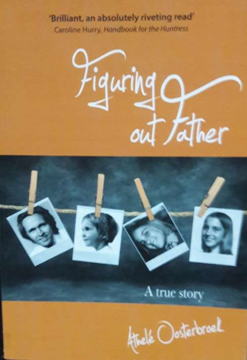 Figuring Out Father - Athele Oosterbroek