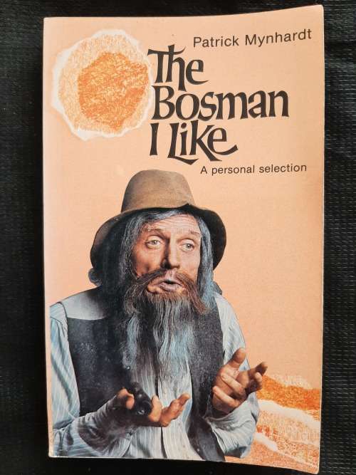 The Bosman I like: A Personal Selection By Patrick Mynhardt
