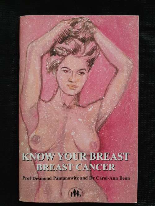 Know Your Breast: Breast Cancer By Prof. Desmond Pantanowitz & Dr. Carol-Ann Benn