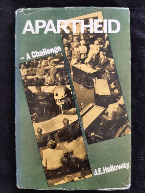 Apartheid: A Challenge By J.E. Holloway