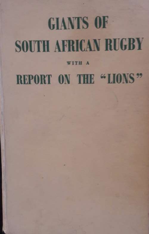Giants Of South African Rugby with a Report On The Lions - A C Parker