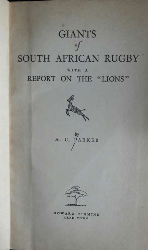 Giants Of South African Rugby with a Report On The Lions - A C Parker