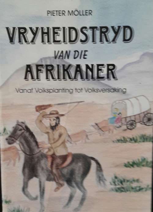 Vryheidstryd van die Afrikaner - Pieter Moller