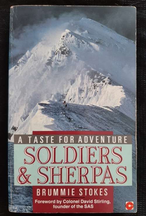 Soldiers & Sherpas: A Taste for Adventure By Brummie Stokes