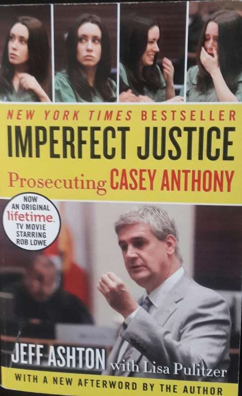 Imperfect Justice - Prosecuting Casey Anthony
