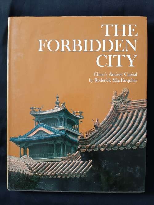 The Forbidden City: China`s Ancient Capital By Roderick MacFarquhar