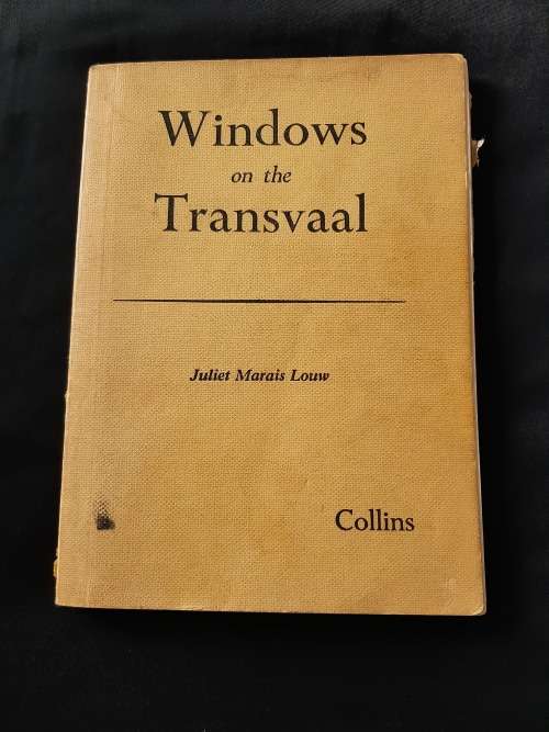 Windows on the Transvaal By Juliet Marais Louw
