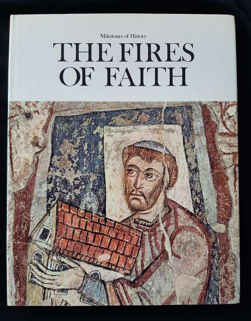 Milestones of History: The Fires of Faith By Friederich Heer (Editior)