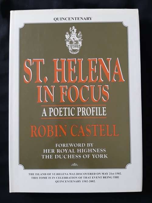 St.Helena in Focus: A Poetic Profile By Robin Castell