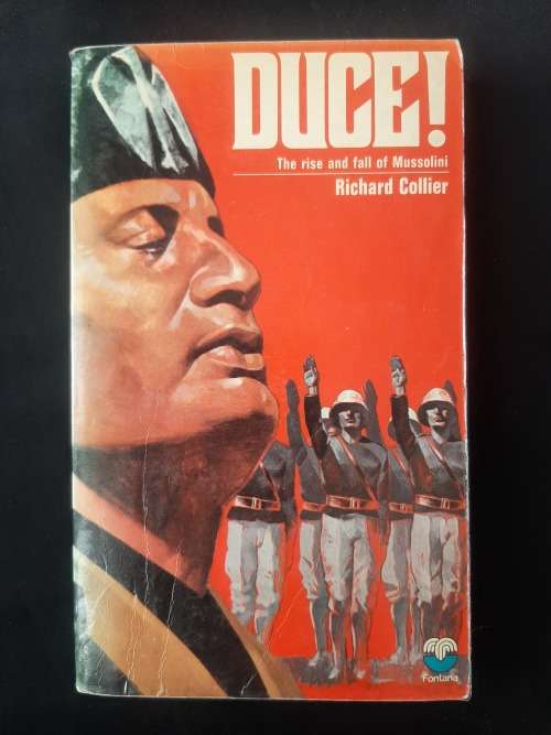 Duce! : The Rise & Fall of Mussolini By Richard Collier