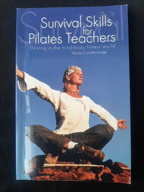 Survival Skills for Pilates Teachers By Nicola Conraths-Lange