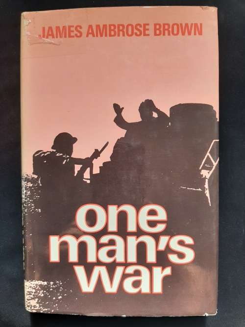One Man`s War By James Ambrose Brown