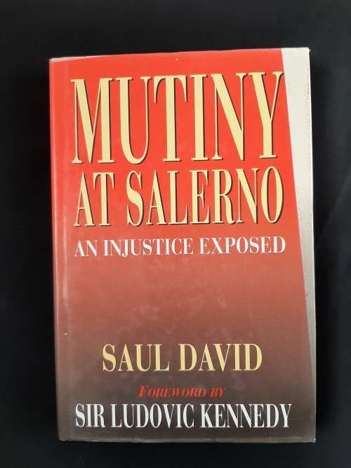 Mutiny at Salerno: An Injustice Exposed By Saul David