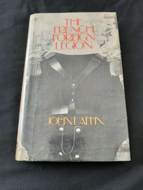 The French Foreign Legion By John Laffin