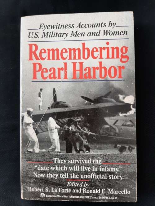 Remembering Pearl Harbor Edited by Robert S. La Forte & Ronald E. Marcello