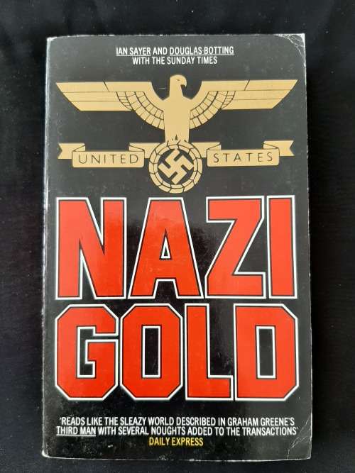 Nazi Gold By Ian Sayer & Douglas Botting with the Sunday Times