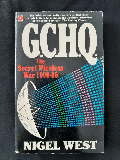 G.C.H.Q. The Secret Wireless War 1900-86 By Nigel West