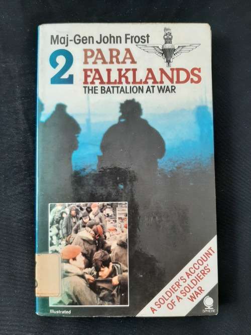 2 Para Falklands: The Battalion at War By Maj-Gen. John Frost