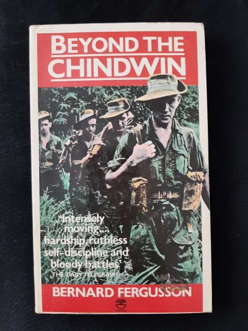 Beyond the Chindwin By Bernard Fergusson