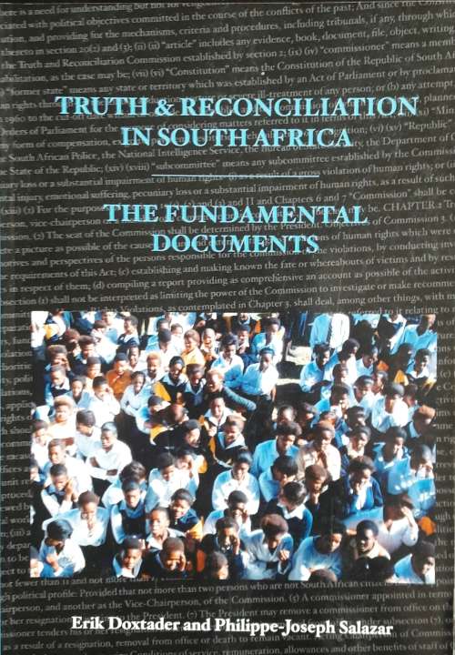 Truth & Reconciliation In South Africa - Erik Doxtader and Philippe-Joseph Salazar
