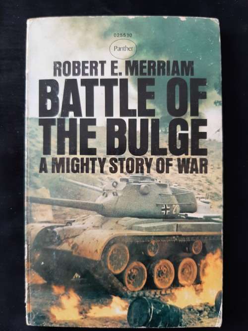 Battle of the Bulge: A Mighty story of War By Robert E. Merriam