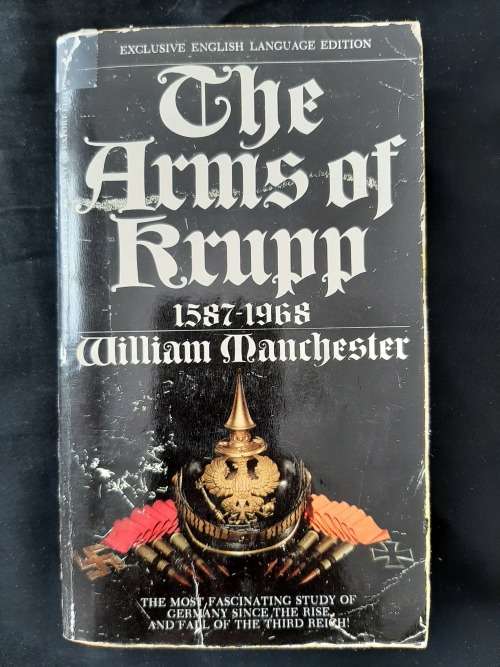 The Arms of Krupp 1587-1968 By William Manchester