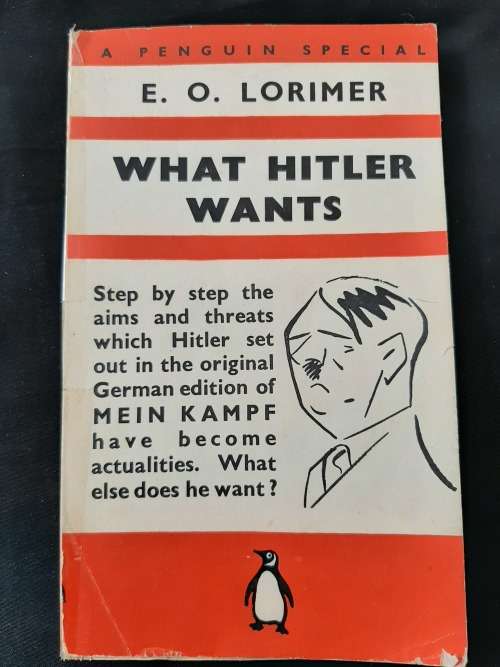 What Hitler Wants By E. O. Lorimer