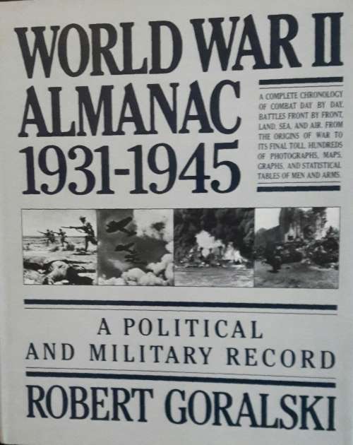 World War II Almanac 1931 - 1945 -  Robert Goralski