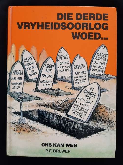 Die Derde Vryheidsoorlog Woed... : Ons kan wen By P.F. Bruwer