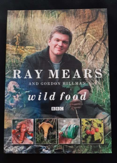 Wild Food By Ray Mears & Gordon Hillman