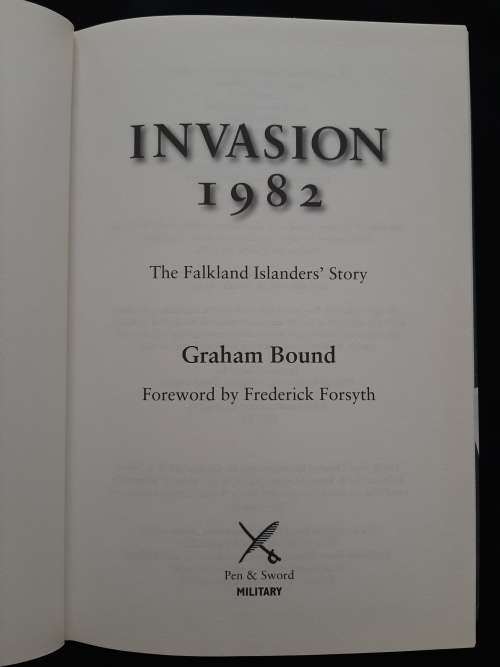 Invasion 1982: The Falkland Islanders` story By Graham Bound