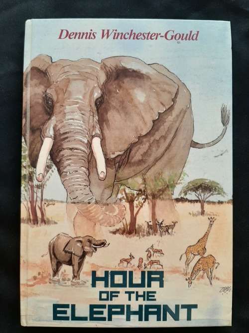 Hour of the Elephant By Dennis Winchester-Gould