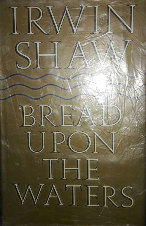 Bread Upon The Waters - Irwin Shaw