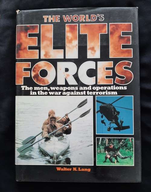 The World`s Elite Forces: The Men,Weapons& Operations in the War against Terrorism By Walter N.Lang