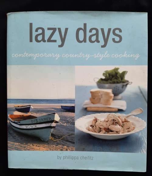 Lazy days: Contemporary Country-Style Cooking By Phillippa Cheifitz