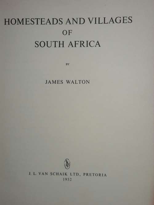 Homesteads and Villages of South Africa - James Walton