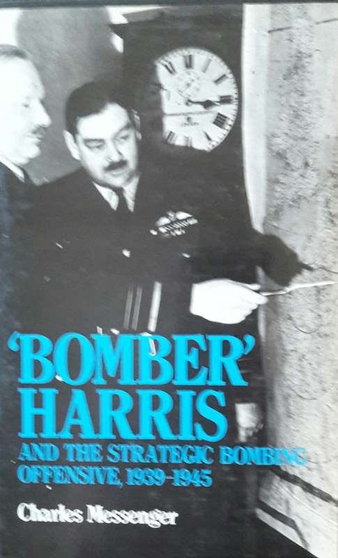 Bomber Harris and The Strategic Bombing Offensive 1939-1945 - Charles Messenger