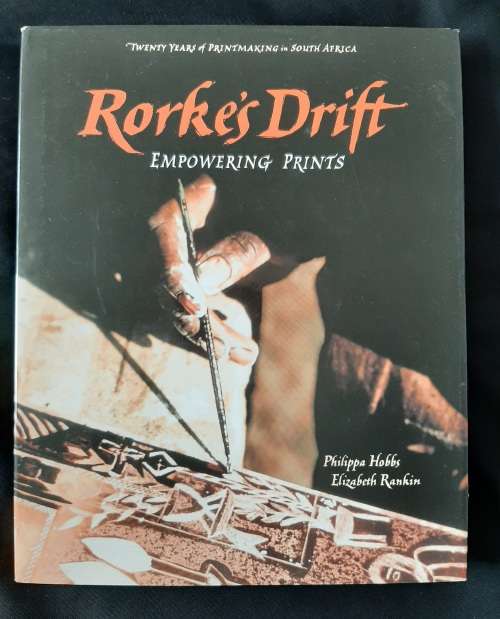 Rorke`s Drift:Empowering Prints By Philippa Hobbs & Elizabeth Rankin