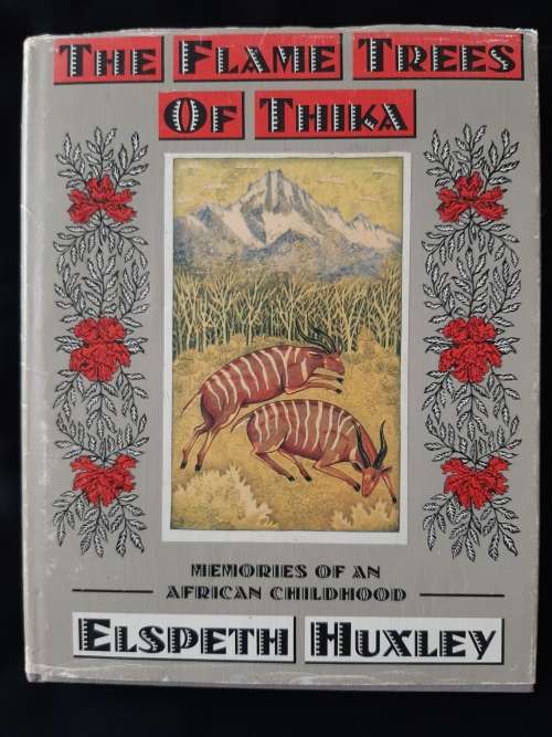 The Flame Trees of Thika: Memories of an African Childhood By Elspeth Huxley