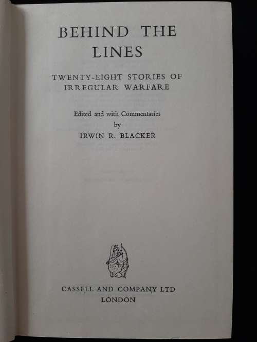 Behind The Lines: 28 Stories of Irregular Warfare Edited & with Commentaries by Irwin R. Blacker