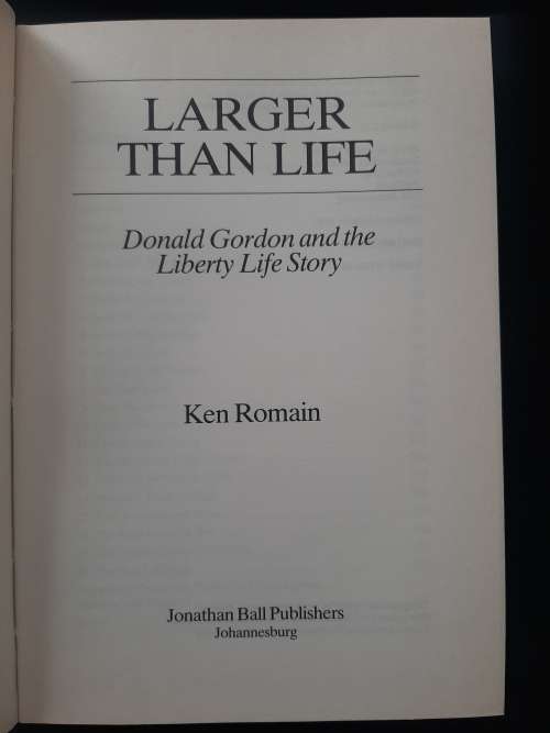 Larger than Life: Don Gordon & Liberty Life Story By Ken Romain